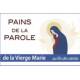 Pains de la parole de la Vierge Marie