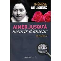 Pensées : tome 2, aimer jusqu'à mourir d'amour